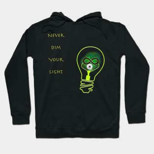 Never Dim Your Light Hoodie